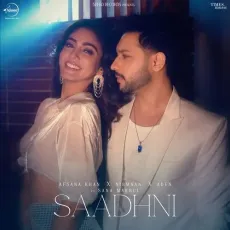 Saadhni Afsana Khan Ft NirmaanSana Makbul Aden - Afsana Khan Song Download - Afsana Khan, Nirmaan MP3 Songs