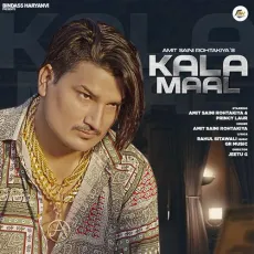 Kala Maal - Amit Saini Rohtakiya, Princy Laur MP3 Songs