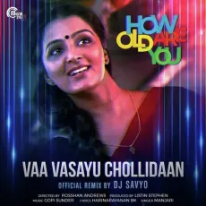 Vaa Vasayu Chollidaan (Official Remix By DJ Savyo) - Manjari, Gopi Sunder, Dj Savyo MP3 Songs