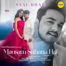 Mausam Suhana Hai - Saaj Bhatt MP3 Songs