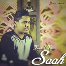 Saah - Kamal Khan MP3 Songs