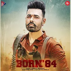 Born 84 - Harvy Sandhu MP3 Songs