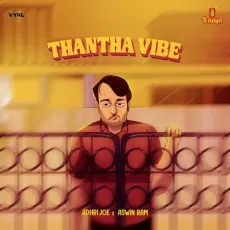 Thantha Vibe - Adhri Joe, Aswin Ram MP3 Songs