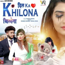 Dil Ka Khilona - Gulshan Sharma MP3 Songs