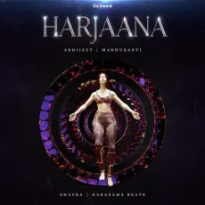 Harjaana - Madhubanti Bagchi - Madhubanti Bagchi, Abhijeet Srivastava, Karasama Beats MP3 Songs
