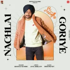 NachLai Goriye - Himmat Sandhu, Desi Frenzy MP3 Songs