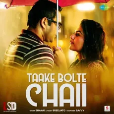 Taake Bolte Chaii - Shaan, Savvy MP3 Songs