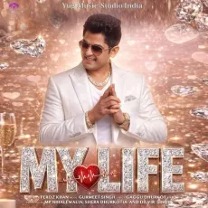 My Life - Feroz Khan, Gurmeet Singh MP3 Songs