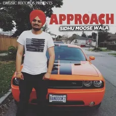 Approach - Sidhu Moose Wala MP3 Songs