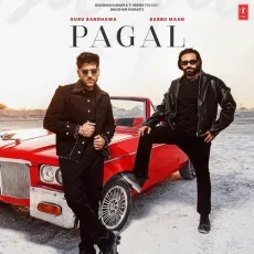 Pagal - Guru Randhawa, Babbu Maan, Sanjoy MP3 Songs