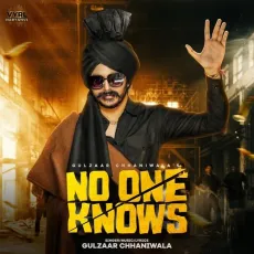 No One Knows - Gulzaar Chhaniwala MP3 Songs