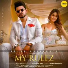 My Rulez - Arjan Dhillon MP3 Songs