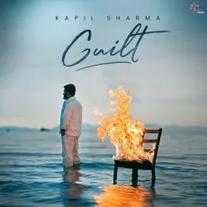 Guilt - Kapil Sharma Song - Kapil Sharma, Dr Zeus, Raj Ranjodh MP3 Songs