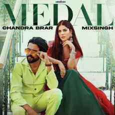 MEDAL - Chandra Brar, Mixsingh MP3 Songs