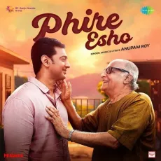 Phire Esho - Anupam Roy MP3 Songs