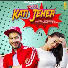 Kati Jeher - Avi J, Ravish Khanna MP3 Songs