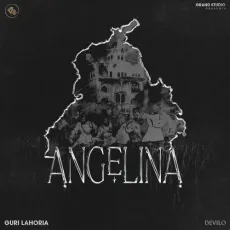 Angelina - Guri Lahoria MP3 Song Download - Guri Lahoria, Devilo MP3 Songs