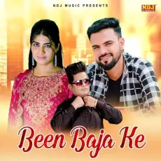 Been Baja ke - Sonu Garanpuria, Raju Punjabi MP3 Songs