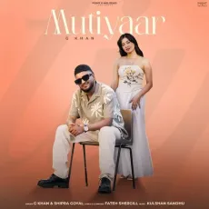 Mutiyaar - G Khan - G Khan, Shipra Goyal MP3 Songs