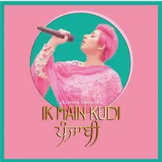 Ik Main Kudi Punjabi - Jasmine Sandlas MP3 Songs
