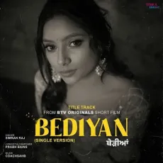Bediyan (Single Version) - Simran Raj Song - Simran Raj, Prabh Bains, Coachsahb MP3 Songs