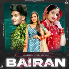 Bairan - Ruchika Jangid, Akki Aryan MP3 Songs