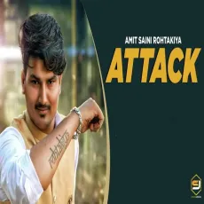 Attack - Amit Saini Rohtakiya MP3 Songs