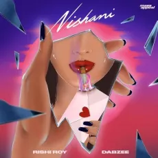 NISHANI - Rishi Roy, Dabzee MP3 Songs