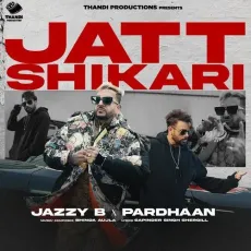 Jatt Shikari - Jazzy B Mp3 Download Free - Jazzy B, Pardhaan MP3 Songs