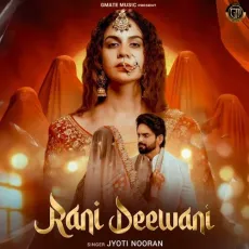 Rani Deewani - Jyoti Nooran Mp3 Download Free - Jyoti Nooran MP3 Songs