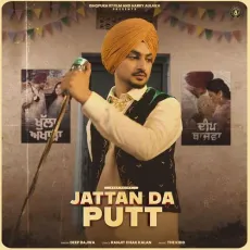 Jattan Da Putt - Deep Bajwa mp3 song download - Deep Bajwa, The Kidd MP3 Songs
