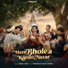 Mere Bhole Ji Kardo Nazar - Suneel Lodhi - Suneel Lodhi, Pankaj Vrk MP3 Songs