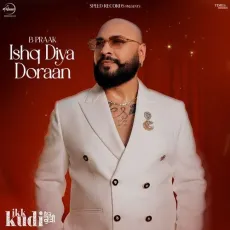Ishq Diya Doraan (From Ikk Kudi) - B Praak Mp3 - B Praak, Mixsingh, Vicky Sandhu MP3 Songs