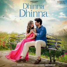 Dhinna Dhinna - Suhit Abhyankar - Suhit Abhyankar, Javed Ali MP3 Songs