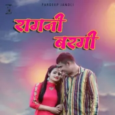 Ragni Bargi - Pardeep Jandli MP3 Songs