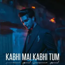 Kabhi Mai Kabhi Tum - Asim Azhar MP3 Songs