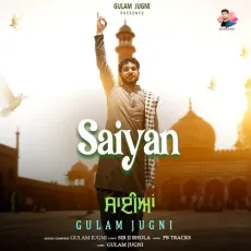 Saiyan - Gulam Jugni Mp3 Song Free Download - Gulam Jugni MP3 Songs