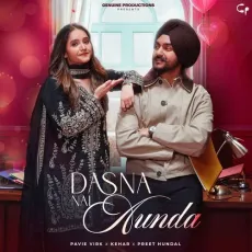 Dasna Nai Aunda - Pavie Virk, Preet Hundal MP3 Songs