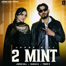 2 Mint - Jorge Gill - Jorge Gill, Treff E, Sukha G MP3 Songs