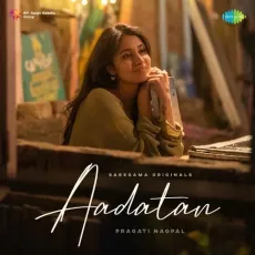 Aadatan - Pragati Nagpal, ShowKidd MP3 Songs