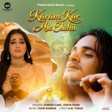 Karam Kar Aie Elahii - A.M. Turaz, Zubeen Garg, Vinita Punn, Yasin Darbar MP3 Songs
