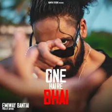 One Hai Re Bhai - Emiway Bantai MP3 Songs