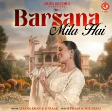 Barsana Mila Hai - Afsana Khan Song Download Mp3 - Afsana Khan, B Praak, Mir Desai MP3 Songs