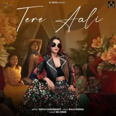 Tere Aali - Shiva Choudhary Listen Or Download - Shiva Choudhary MP3 Songs