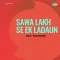 Jede Deshte Ja Luta Jande - Sawa Lakh Se Ek Ladaun