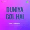 Duniya Gol Hai