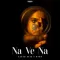 Na Ve Na - Karam Brar MP3 Song Download