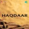 Hay Khujlane Laga Phir Mera Sar - Haqdaar