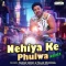 Nehiya Ke Phulwa Remix - Pawan Singh