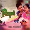 Ankhon Mein Bas Rahe Hai Woh - Papi